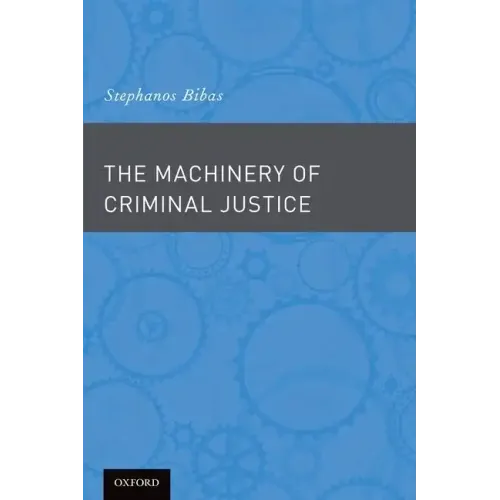 The Machinery of Criminal Justice - Paperback