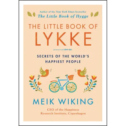 The Little Book of Lykke: Secrets of the World's Happiest People - Hardcover