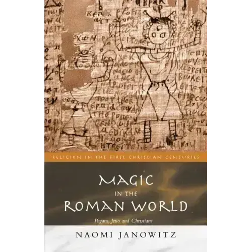 Magic in the Roman World: Pagans, Jews and Christians - Paperback