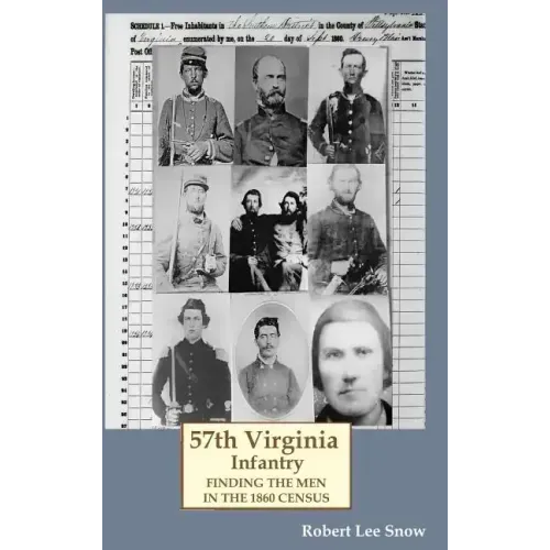 57th Virginia Infantry: Finding the Men in the 1860 Census - Hardcover