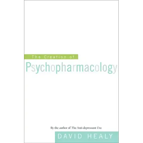 The Creation of Psychopharmacology - Paperback