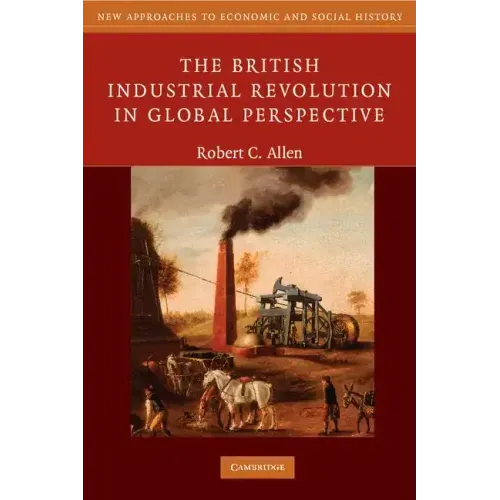 The British Industrial Revolution in Global Perspective - Paperback