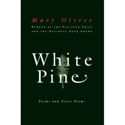 White Pine: Poems and Prose Poems - Paperback