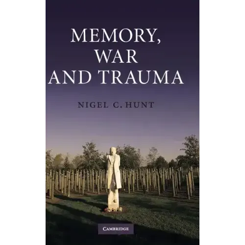 Memory, War and Trauma - Hardcover