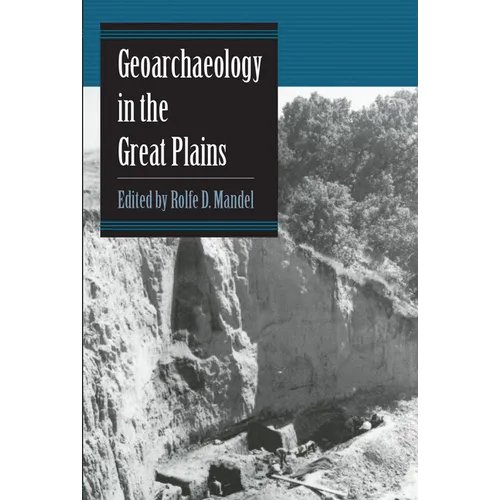 Geoarchaeology in the Great Plains - Paperback