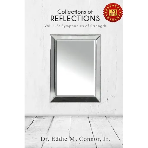 Collections of Reflections: Volumes 1-3: Symphonies of Strength - Paperback
