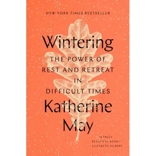 Wintering: The Power of Rest and Retreat in Difficult Times - Hardcover
