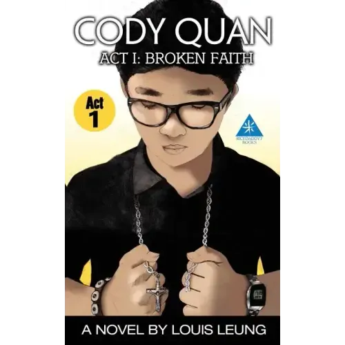 Cody Quan: ACT 1: Broken Faith - Paperback
