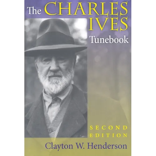 The Charles Ives Tunebook - Hardcover
