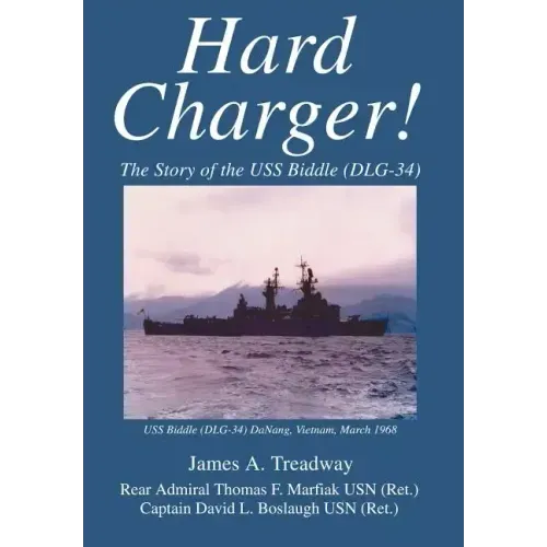 Hard Charger!: The Story of the USS Biddle (DLG-34) - Hardcover
