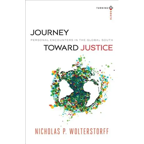 Journey Toward Justice: Personal Encounters in the Global South - Paperback