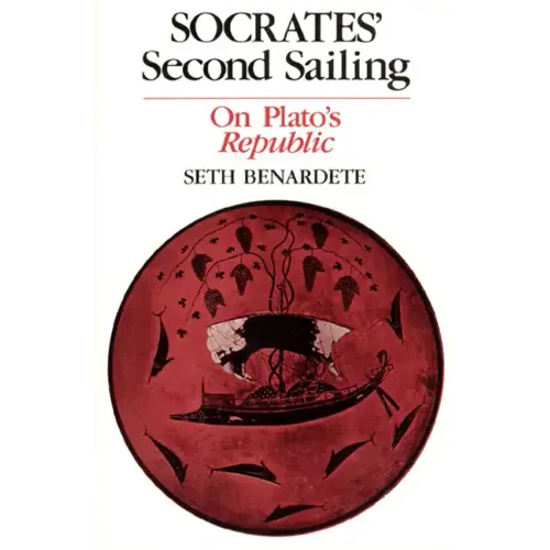 Socrates' Second Sailing: On Plato's Republic - Paperback