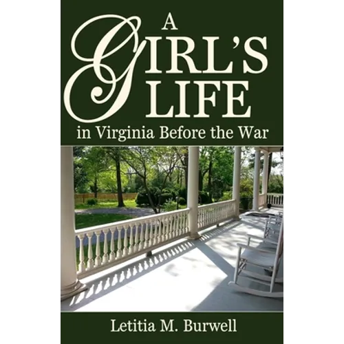 A Girl's Life in Virginia Before the War - Paperback