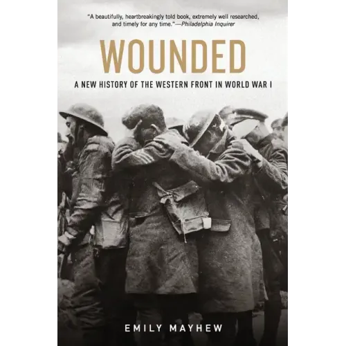 Wounded: A New History of the Western Front in World War I - Paperback