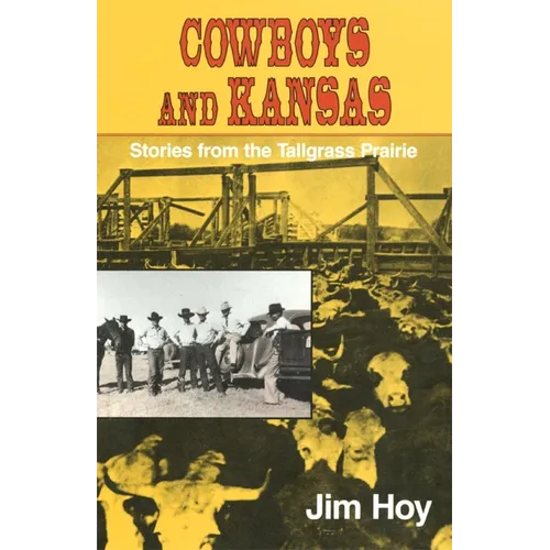 Cowboys and Kansas: Stories from the Tallgrass Prairie - Paperback