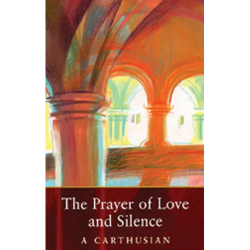 The Prayer of Love and Silence: Volume 173 - Paperback