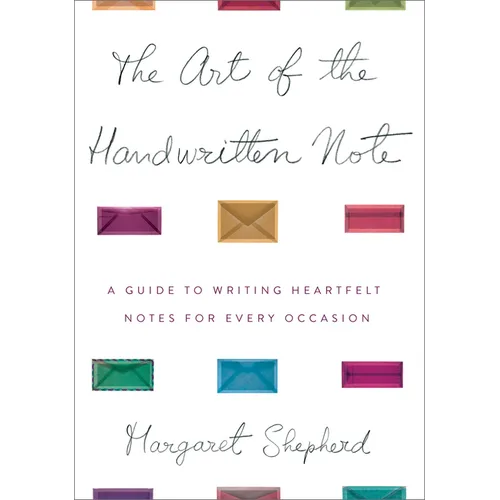 The Art of the Handwritten Note: A Guide to Reclaiming Civilized Communication - Hardcover