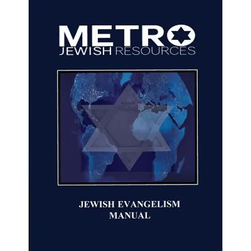 Jewish Evangelism Manual: Equipping the Body for the End Time Harvest of Zion - Paperback