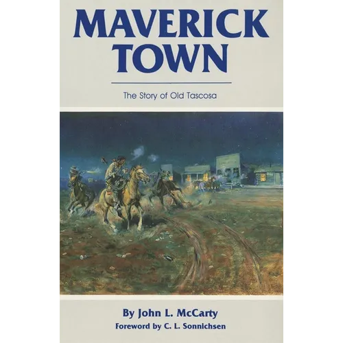 Maverick Town: The Story of Old Tascosa - Paperback