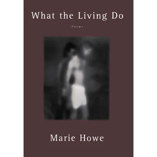 What the Living Do: Poems - Paperback