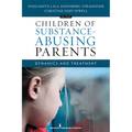 Children of Substance-Abusing Parents: Dynamics and Treatment