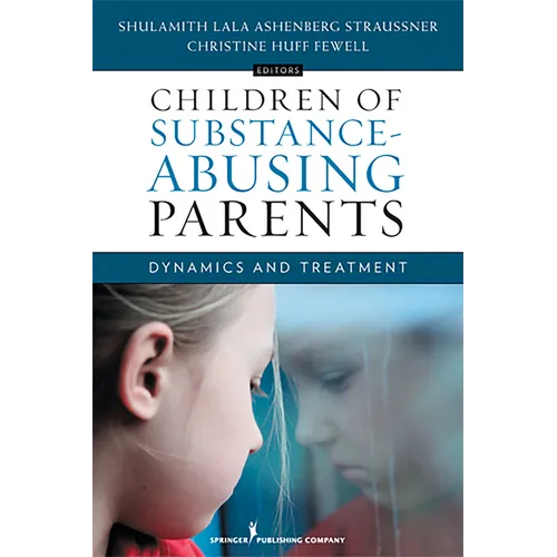 Children of Substance-Abusing Parents: Dynamics and Treatment