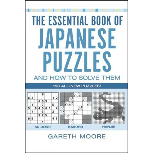 The Essential Book of Japanese Puzzles and How to Solve Them - Paperback