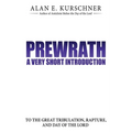 Prewrath: A Very Short Introduction to the Great Tribulation, Rapture, and Day of the Lord