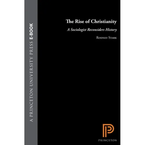 The Rise of Christianity: A Sociologist Reconsiders History