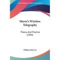 Maver's Wireless Telegraphy: Theory And Practice (1904)