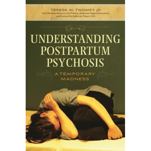 Understanding Postpartum Psychosis: A Temporary Madness - Hardcover