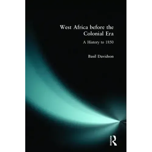 West Africa Before the Colonial Era: A History to 1850 - Paperback
