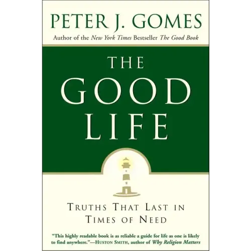 The Good Life: Truths That Last in Times of Need - Paperback