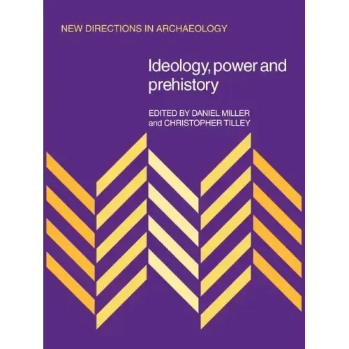 Ideology, Power and Prehistory - Paperback