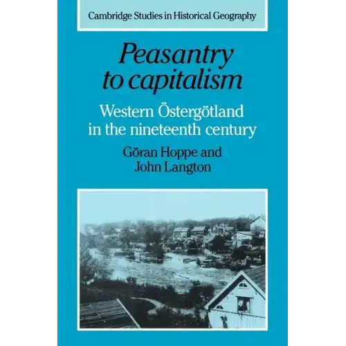 Peasantry to Capitalism: Western Östergötland in the Nineteenth Century - Paperback