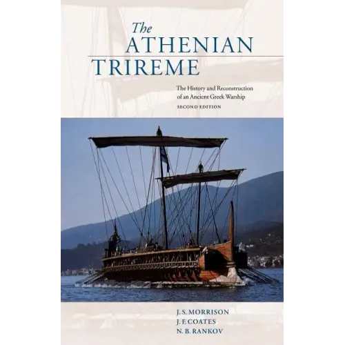 The Athenian Trireme: The History and Reconstruction of an Ancient Greek Warship - Paperback
