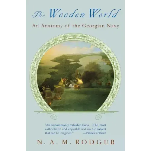 The Wooden World: An Anatomy of the Georgian Navy - Paperback