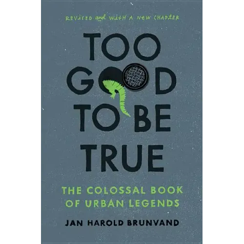 Too Good to Be True: The Colossal Book of Urban Legends (Revised) - Paperback