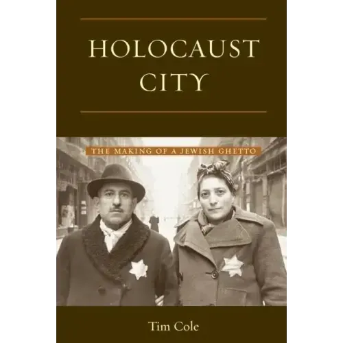 Holocaust City: The Making of a Jewish Ghetto - Paperback