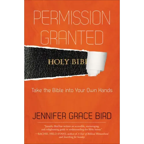 Permission Granted--Take the Bible Into Your Own Hands - Paperback