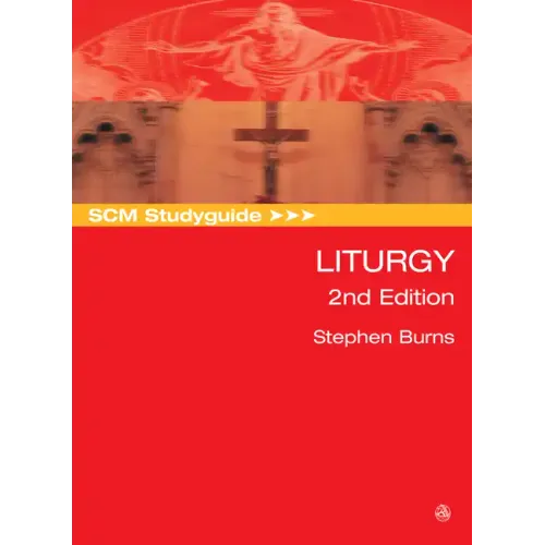 Scm Studyguide: Liturgy, 2nd Edition - Paperback