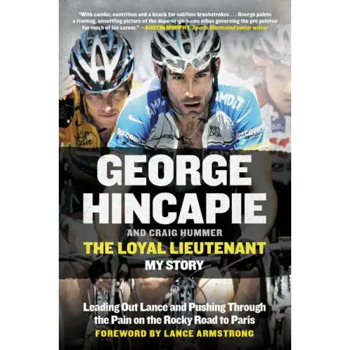 The Loyal Lieutenant: Leading Out Lance and Pushing Through the Pain on the Rocky Road to Paris - Paperback
