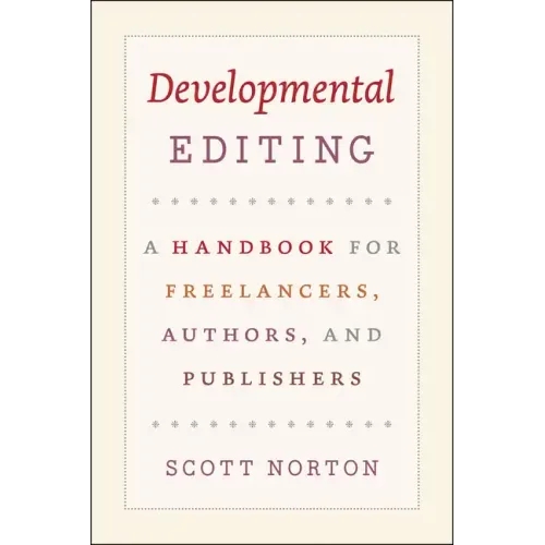 Developmental Editing: A Handbook for Freelancers, Authors, and Publishers - Paperback