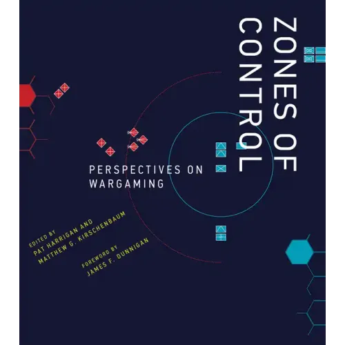 Zones of Control: Perspectives on Wargaming - Paperback