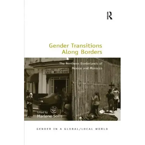 Gender Transitions Along Borders: The Northern Borderlands of Mexico and Morocco - Paperback