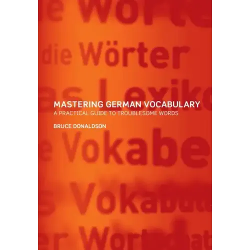 Mastering German Vocabulary: A Practical Guide to Troublesome Words - Paperback