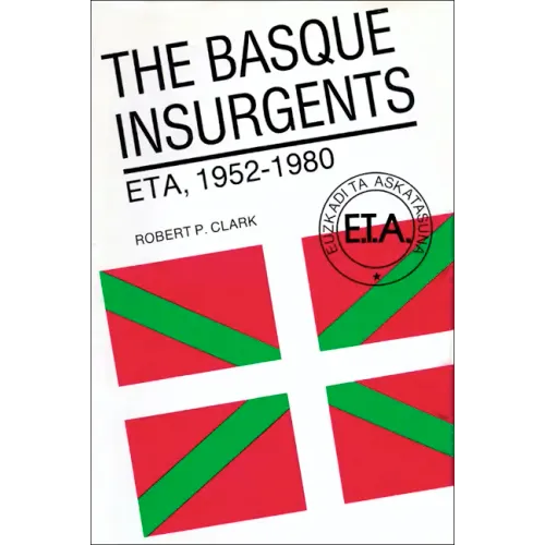 The Basque Insurgents: ETA, 1952-1980 - Paperback
