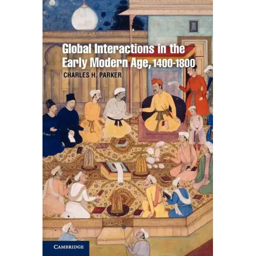 Global Interactions in the Early Modern Age, 1400-1800 - Paperback