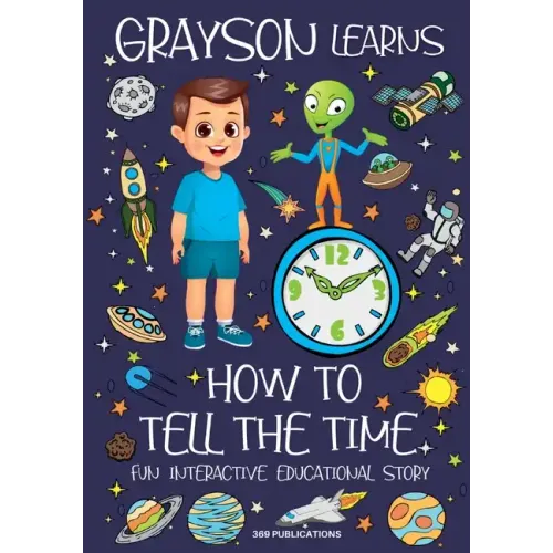 Grayson Learns How to Tell the Time: Fun Interactive Educational Story - Paperback