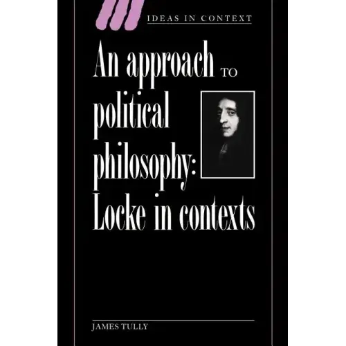 An Approach to Political Philosophy: Locke in Contexts - Paperback